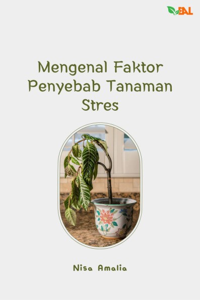 Mengenal Faktor Penyebab Tanaman Stres